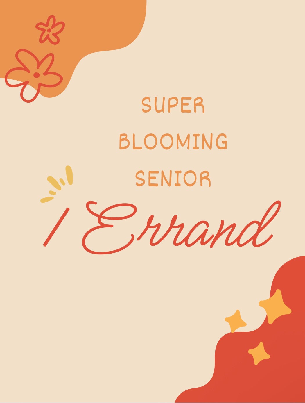 Super Blooming Senior Errand (Non-Community)