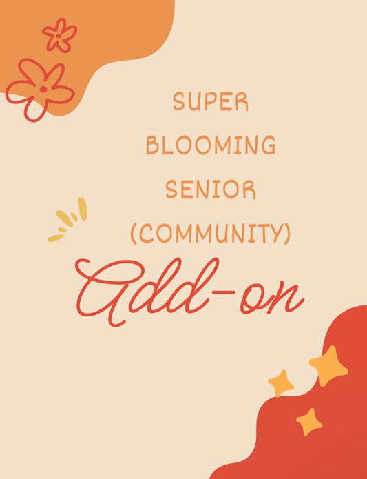 Super Blooming Senior Add-on (Non-Community)